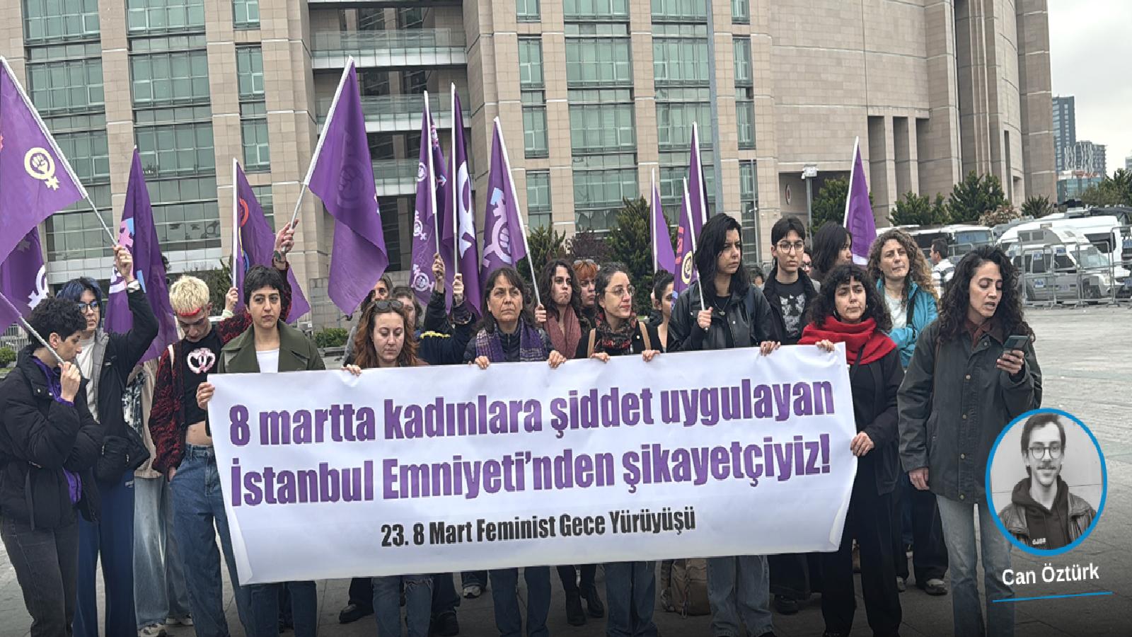 Feminist Gece Yürüyüşü Komisyonu, “gözaltında cinsel şiddet” iddiasıyla İstanbul Emniyeti hakkında suç duyurusunda bulundu